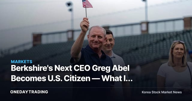 Berkshire's Next CEO Greg Abel Becomes U.S. Citizen — What It Means for the Buffett Succession