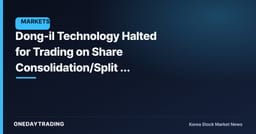 Dong-il Technology Halted for Trading on Share Consolidation/Split — Enters Electronic Registration Change Procedure