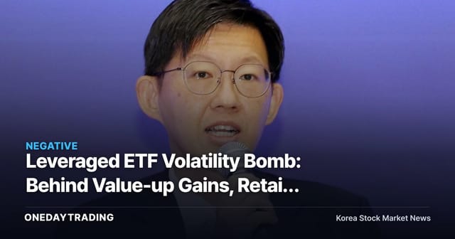 Leveraged ETF Volatility Bomb: Behind Value-up Gains, Retail Investors Foot the Hedging Bill