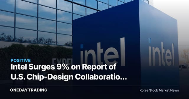 Intel Surges 9% on Report of U.S. Chip-Design Collaboration with Apple — A Sign of Foundry Revival?