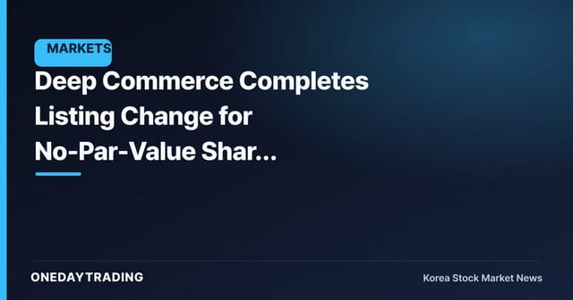 Deep Commerce Completes Listing Change for No-Par-Value Share Consolidation; Trading Suspension Lifted