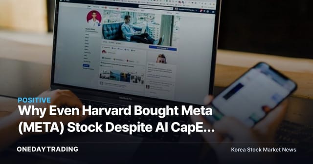 Why Even Harvard Bought Meta (META) Stock Despite AI CapEx Concerns