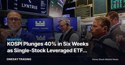 KOSPI Plunges 40% in Six Weeks as Single-Stock Leveraged ETFs Deepen Retail Losses