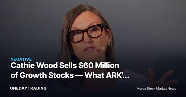 Cathie Wood Sells $60 Million of Growth Stocks — What ARK's Portfolio Reshuffle Signals