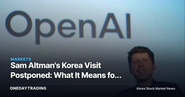 Sam Altman's Korea Visit Postponed: What It Means for Samsung–SK Hynix HBM Partnership Hopes