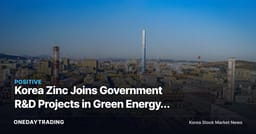 Korea Zinc Joins Government R&D Projects in Green Energy, Battery Materials, and Rare Earths — A Look at Material Self-Sufficiency Beneficiaries