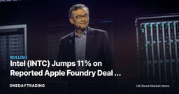Intel (INTC) Jumps 11% on Reported Apple Foundry Deal — Why the Win Matters More Than Its Size