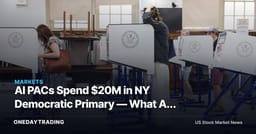 AI PACs Spend $20M in NY Democratic Primary — What AI Regulation Stakes Mean for NVDA, MSFT, META