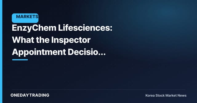 EnzyChem Lifesciences: What the Inspector Appointment Decision Really Asks