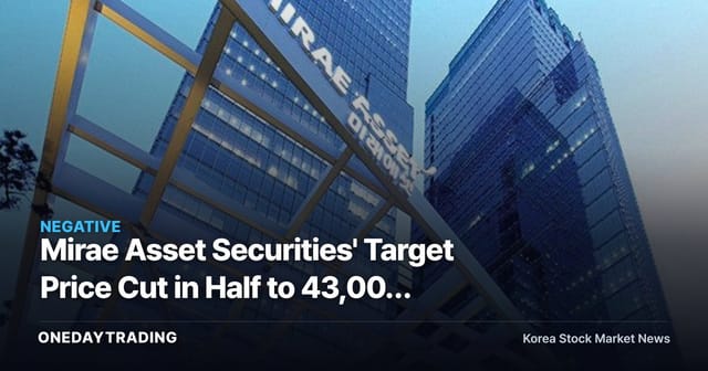 Mirae Asset Securities' Target Price Cut in Half to 43,000 Won — Why Hold Despite Record Profit
