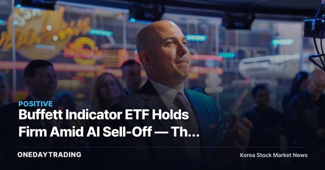 Buffett Indicator ETF Holds Firm Amid AI Sell-Off — The Real Reason Is the Quality Factor