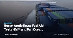 Busan Arctic Route Fuel Aid Tests HMM and Pan Ocean Commercial Viability