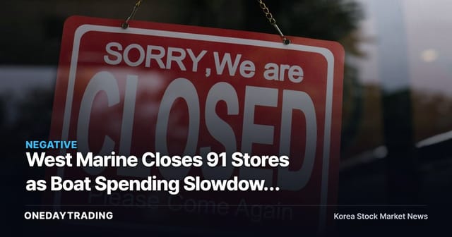 West Marine Closes 91 Stores as Boat Spending Slowdown Exposes Retail Cracks