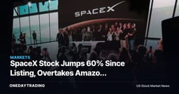 SpaceX Stock Jumps 60% Since Listing, Overtakes Amazon (AMZN) as No. 5 US Company