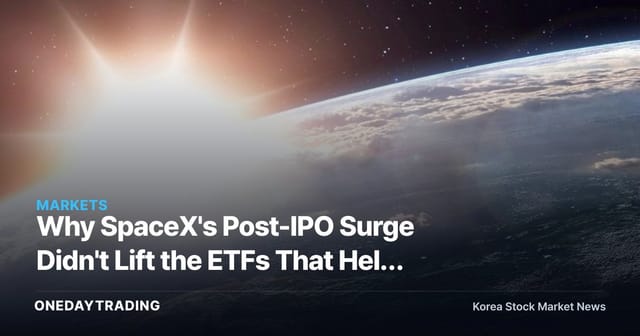 Why SpaceX's Post-IPO Surge Didn't Lift the ETFs That Held It: The Hidden Trap of Space Theme Stocks