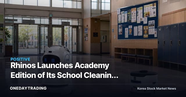Rhinos Launches Academy Edition of Its School Cleaning Robot — a Signal That Service Robots Are Expanding Into the Public Market