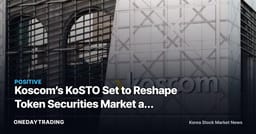 Koscom’s KoSTO Set to Reshape Token Securities Market as Joint Issuance Hub for 12 Brokerages