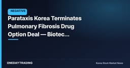 Parataxis Korea Terminates Pulmonary Fibrosis Drug Option Deal — Biotech Growth Pillar Pulls Back