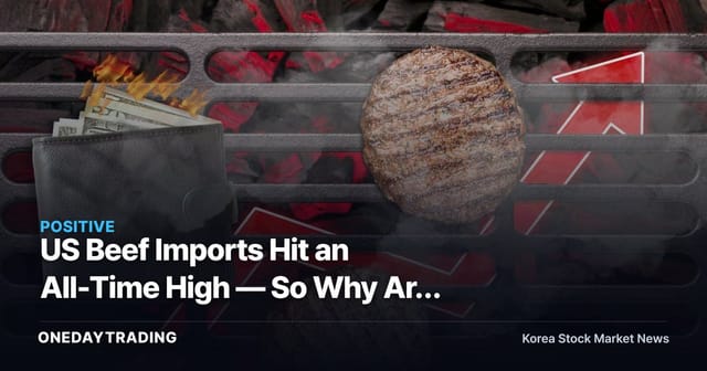 US Beef Imports Hit an All-Time High — So Why Are Independence Day Barbecue Prices Still Sky-High?