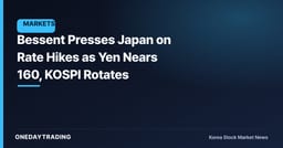 Bessent Presses Japan on Rate Hikes as Yen Nears 160, KOSPI Rotates