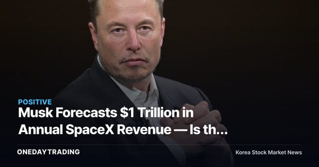 Musk Forecasts $1 Trillion in Annual SpaceX Revenue — Is the Aerospace Theme Heating Up Again?