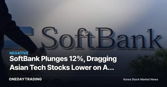 SoftBank Plunges 12%, Dragging Asian Tech Stocks Lower on AI Infrastructure Cost Fears