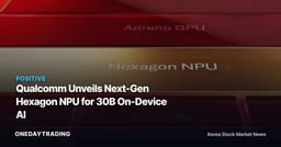 Qualcomm Unveils Next-Gen Hexagon NPU for 30B On-Device AI