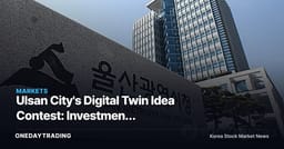 Ulsan City's Digital Twin Idea Contest: Investment Implications for the Virtual Modeling Industry