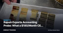 Rajesh Exports Accounting Probe: What a $180/Month CEO Means for Gold Supply-Chain Risk