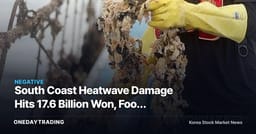 South Coast Heatwave Damage Hits 17.6 Billion Won, Food Prices Risk Rise