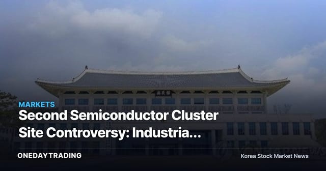 Second Semiconductor Cluster Site Controversy: Industrial Logic vs. Political Logic