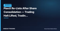 PionX Re-Lists After Share Consolidation — Trading Halt Lifted, Trading Resumes