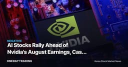 AI Stocks Rally Ahead of Nvidia's August Earnings, Cash Flow Will Be the Deciding Factor