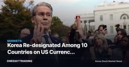 Korea Re-designated Among 10 Countries on US Currency Monitoring List — Yet Overseas Retail Investors' Dollar Demand Falls Outside the Scorecard