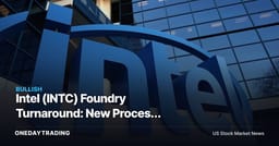 Intel (INTC) Foundry Turnaround: New Process Signals Push for External Chip Customers