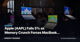 Apple (AAPL) Falls 5% as Memory Crunch Forces MacBook, iPad Price Hikes — Who Wins, Who Pays