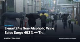 E-mart24's Non-Alcoholic Wine Sales Surge 493% — The Base-Effect Story Behind Flat Makgeolli Demand