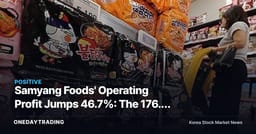 Samyang Foods' Operating Profit Jumps 46.7%: The 176.2 Billion Won Increase Isn't About Ramen Prices — It's About This Structure