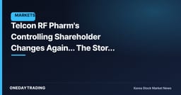 Telcon RF Pharm's Controlling Shareholder Changes Again... The Story Behind Why an RF Parts Maker Is Named "Pharm"
