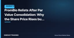 PromBio Relists After Par Value Consolidation: Why the Share Price Rises but Equity Value Stays the Same