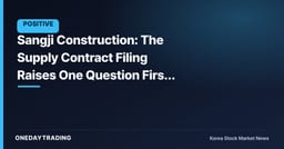 Sangji Construction: The Supply Contract Filing Raises One Question First — Cash