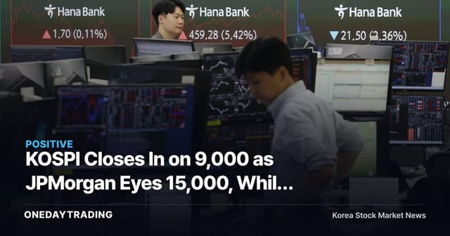 KOSPI Closes In on 9,000 as JPMorgan Eyes 15,000, While KOSDAQ Breaks Below 900 — A Widening Divide