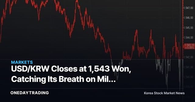 USD/KRW Closes at 1,543 Won, Catching Its Breath on Mild PCE… The FX Calculus for Exporters and Airlines