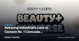 Aekyung Industrial’s Luna to Cement No. 1 Concealer Position with Seongsu and Myeongdong Pop-Ups on Aug. 29