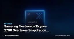 Samsung Electronics' Exynos 2700 Overtakes Snapdragon, Reshaping Galaxy S27 Cost Structure