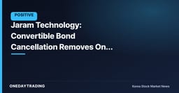 Jaram Technology: Convertible Bond Cancellation Removes One Overhang