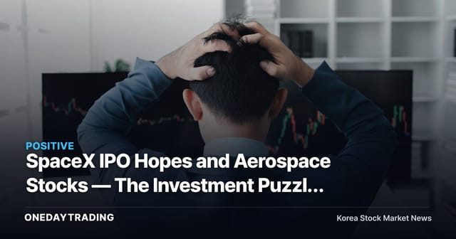 SpaceX IPO Hopes and Aerospace Stocks — The Investment Puzzle Posed by the Pre-IPO Premium