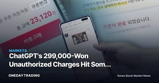 ChatGPT's 299,000-Won Unauthorized Charges Hit Some 800 Users — Could the Gap in Overseas-Payment Verification Be an Opening for Security Stocks?