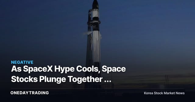 As SpaceX Hype Cools, Space Stocks Plunge Together — Separating Valuation Wheat From Chaff