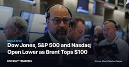 Dow Jones, S&P 500 and Nasdaq Open Lower as Brent Tops $100